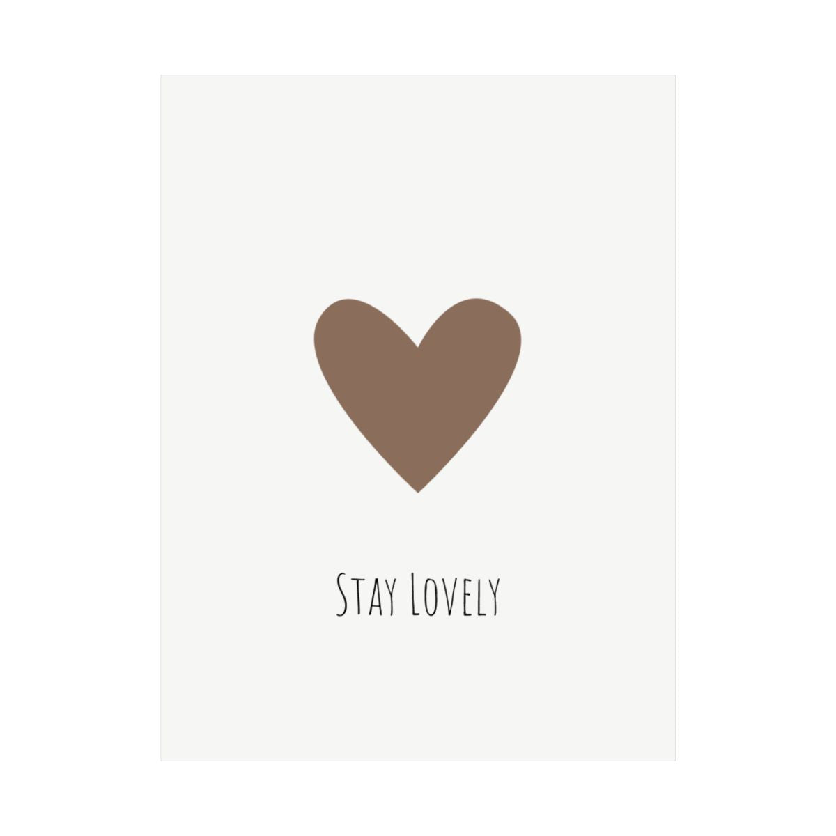 Stay Lovely brown heart poster